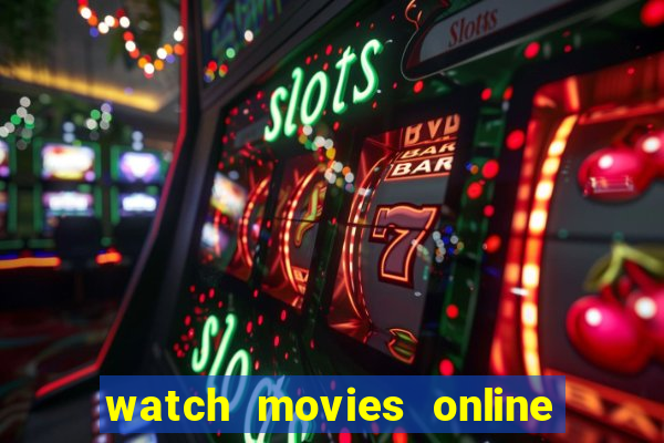 watch movies online for free